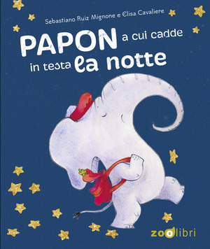 Papon a cui cadde in testa la notte. Ediz. a colori