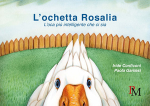 L' ochetta Rosalia. L'oca più intelligente che ci sia