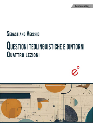 Questioni teolinguistiche e dintorni. Quattro lezioni