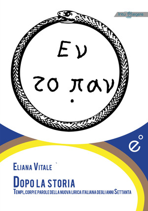 Dopo la storia. Tempi, corpi e parole della nuova lirica italiana degli anni Settanta