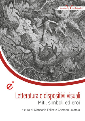 Letteratura e dispositivi visuali. Miti, simboli ed eroi