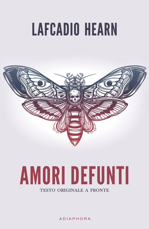 Amori defunti. Testo inglese a fronte