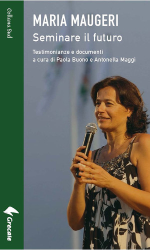 Maria Maugeri. Seminare il futuro