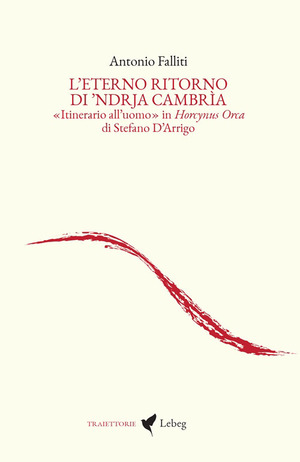 L' eterno ritorno di ’Ndrja Cambrìa. «Itinerario all’uomo» in Horcynus Orca di Stefano D’Arrigo