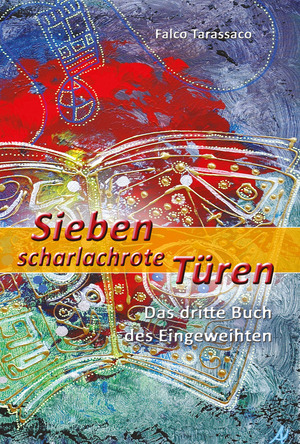 Sieben scharlachrote türen. Das dritte buch des eingeweihten. Ediz. tedesca e italiana