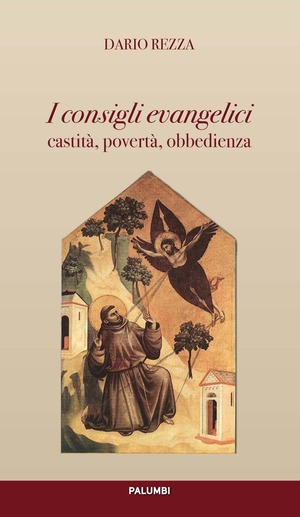 I consigli evangelici. Castità, povertà, obbedienza