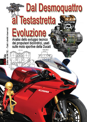 Dal desmoquattro al testastretta evoluzione. Analisi dello sviluppo tecnico dei propulsori bicilindrici, usati sulle moto sportive della Ducati