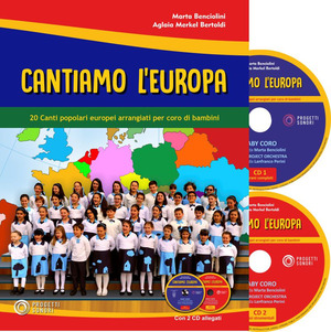 Cantiamo l'Europa. 20 canti popolari europei arrangiati per coro di bambini. Con 2 CD-Audio