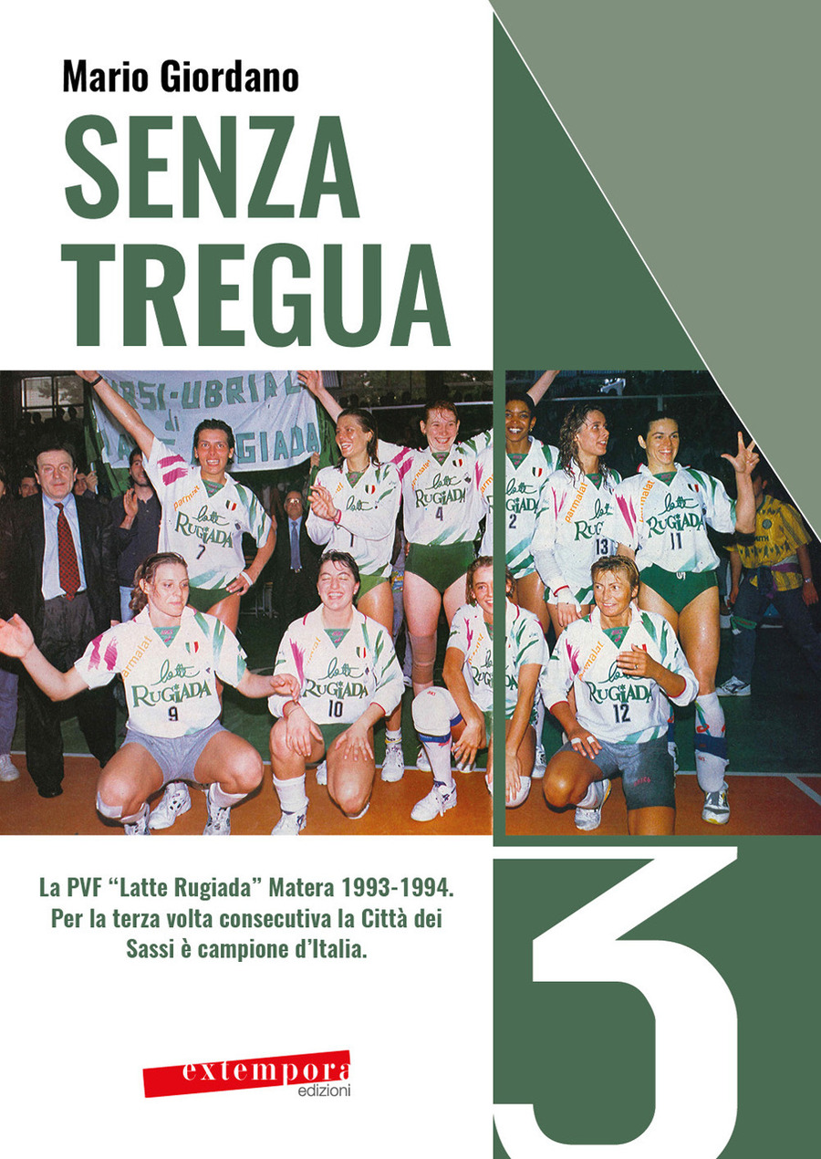 Senza tregua. La PVF «Latte Rugiada» Matera 1993-1994. Per la terza volta consecutiva la Città dei Sassi è campione d’Italia