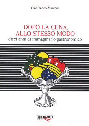 Dopo cena, allo stesso modo. Dieci anni di immaginario gastronomico