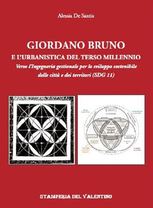 Giordano Bruno e l’urbanistica del Terzo Millennio. Verso l’Ingegneria gestionale per lo sviluppo sostenibile delle città e dei territori (SDG 11)