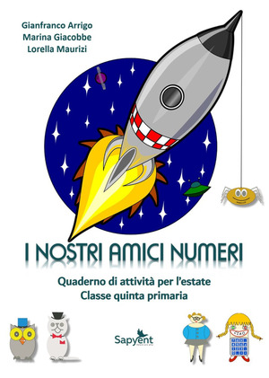 I nostri amici numeri. Quaderno di attività per l'estate. Classe quinta primaria