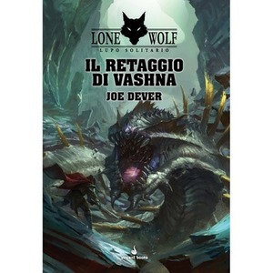 Il retaggio di Vashna. Lupo solitario. Serie Grande Maestro Kai