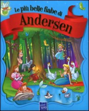 Le più belle fiabe di Andersen. Ediz. illustrata