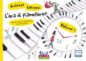 L' ora di pianoforte. Metodo pratico e progressivo per principianti