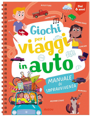 Giochi per i viaggi in auto. Manuale di sopravvivenza. Ediz. a spirale