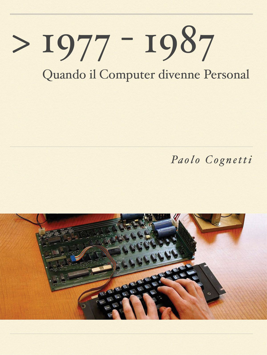 1977-1987. Quando il computer divenne personal