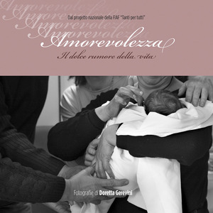 Amorevolezza. Il dolce rumore della vita