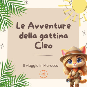 Le avventure della gattina Cleo. Il viaggio in Marocco
