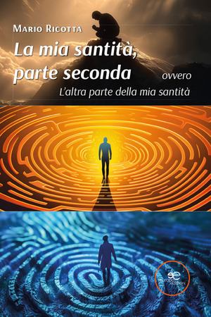 La mia santità, parte seconda ovvero L'altra parte della mia santità