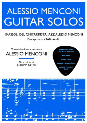 Guitar solos. 10 assoli del chitarrista jazz Alessio Menconi