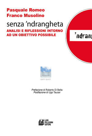 Senza ’ndrangheta. Analisi e riflessioni intorno ad un obiettivo possibile