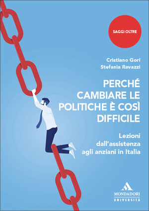 Perché cambiare le politiche è così difficile. Lezioni dall’assistenza agli anziani in Italia