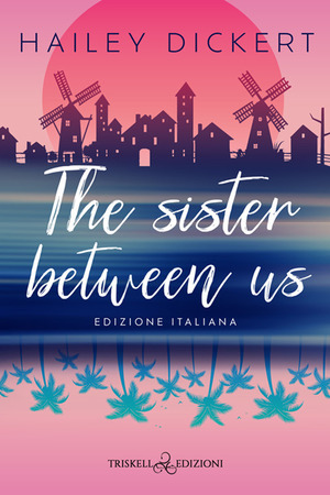 The sister between us. Ediz. italiana