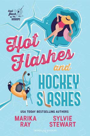 Hot flashes and hockey slashes. Ediz. italiana