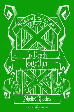In death together. The Undead Detective Agency. Ediz. italiana