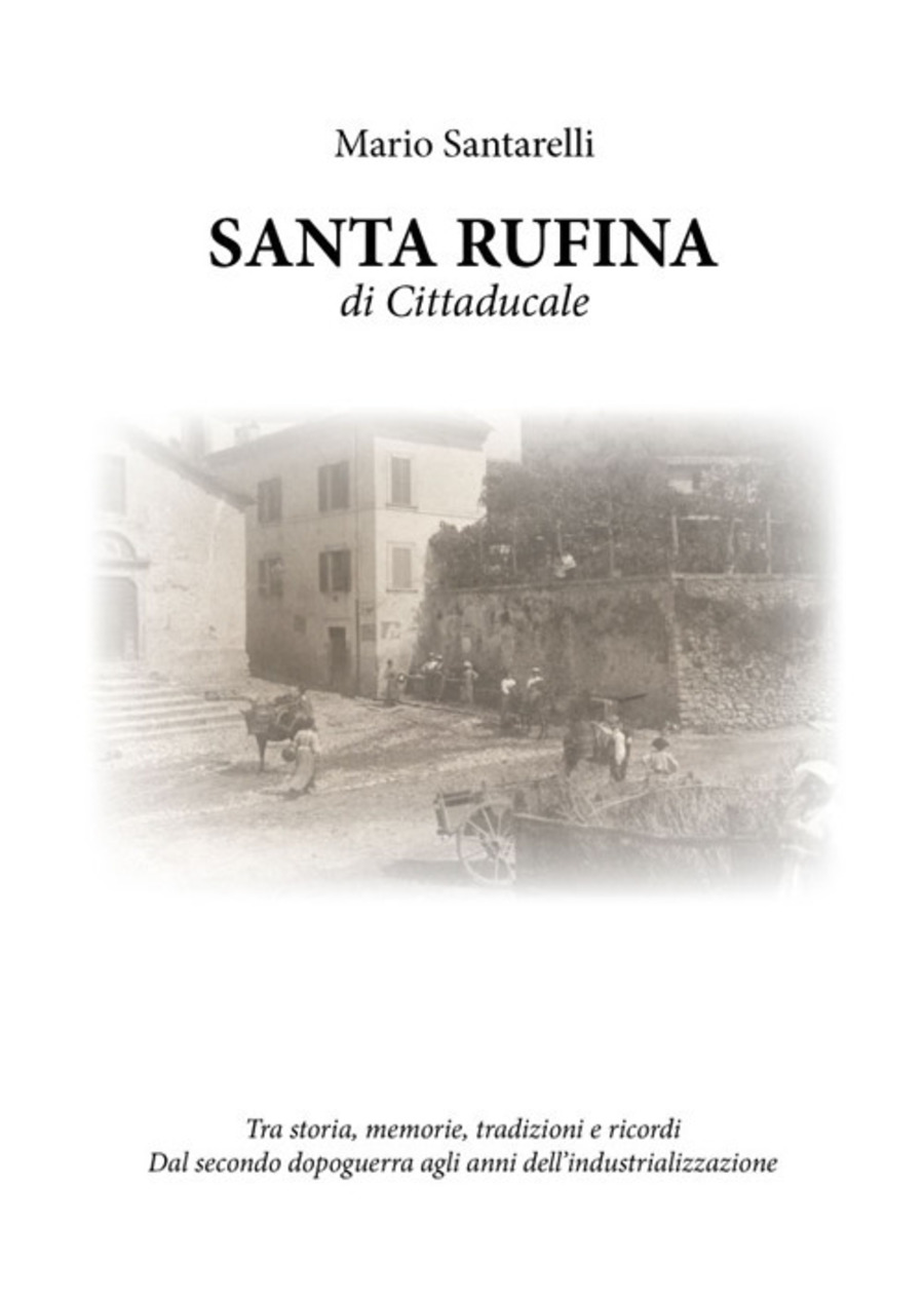 Santa Rufina di Cittaducale. Tra storia, memorie, tradizioni e ricordi