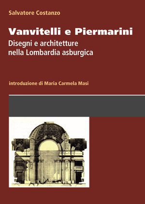 Vanvitelli e Piermarini. Disegni e architetture nella Lombardia asburgica