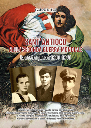 Sant'Antioco nella seconda guerra mondiale. La nostra guerra 1940-1945