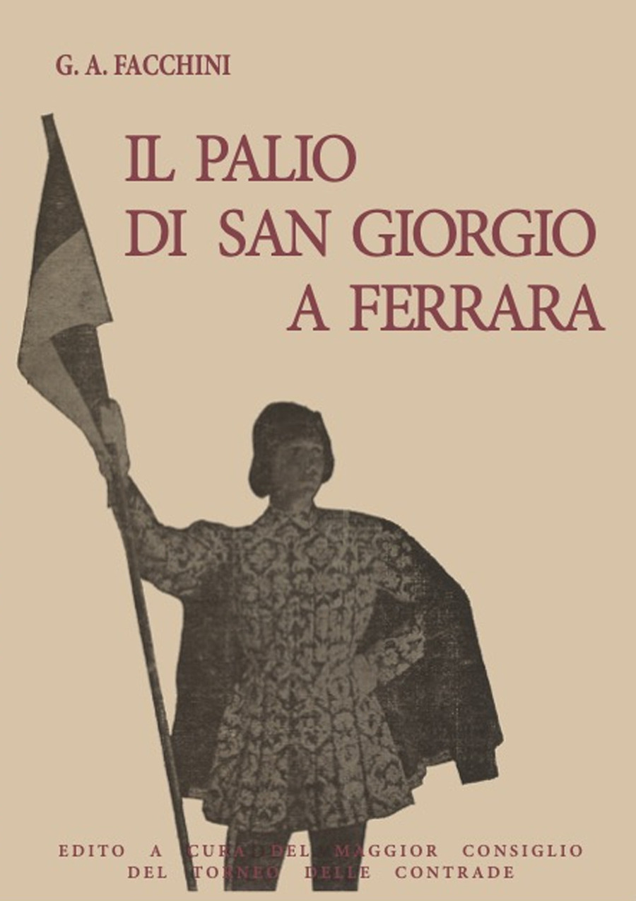 Il palio di San Giorgio a Ferrara. Ediz. illustrata