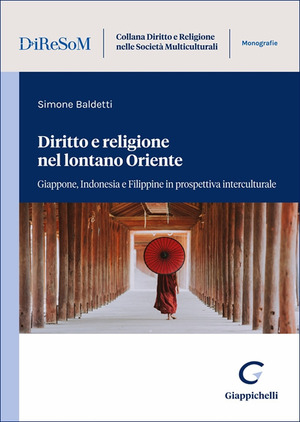 Diritto e religione nel lontano Oriente. Giappone, Indonesia e Filippine in prospettiva interculturale