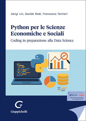 Python per le scienze economiche e sociali. Coding in preparazione alla data science