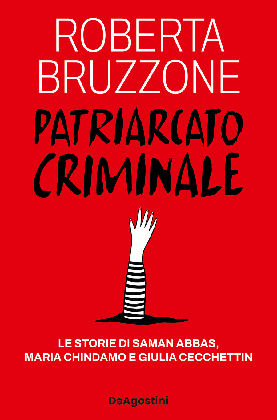 Patriarcato criminale. Le storie di Saman Abbas, Maria Chindamo e Giulia Cecchettin Patriarcato criminale. Le storie di Saman Abbas, Maria Chindamo e Giulia Cecchettin