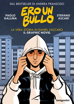 Ero un bullo. La vera storia di Daniel Zaccaro. Il graphic novel