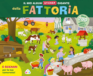 Il mio album sticker gigante della fattoria. Ediz. a colori