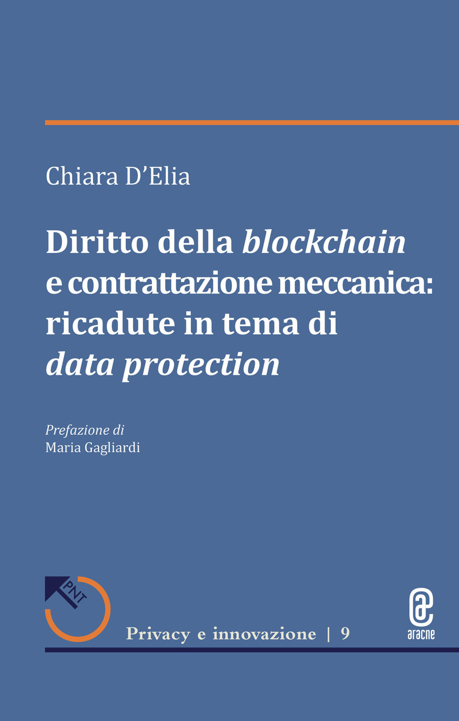 Diritto della blockchain e contrattazione meccanica: ricadute in tema di data protection