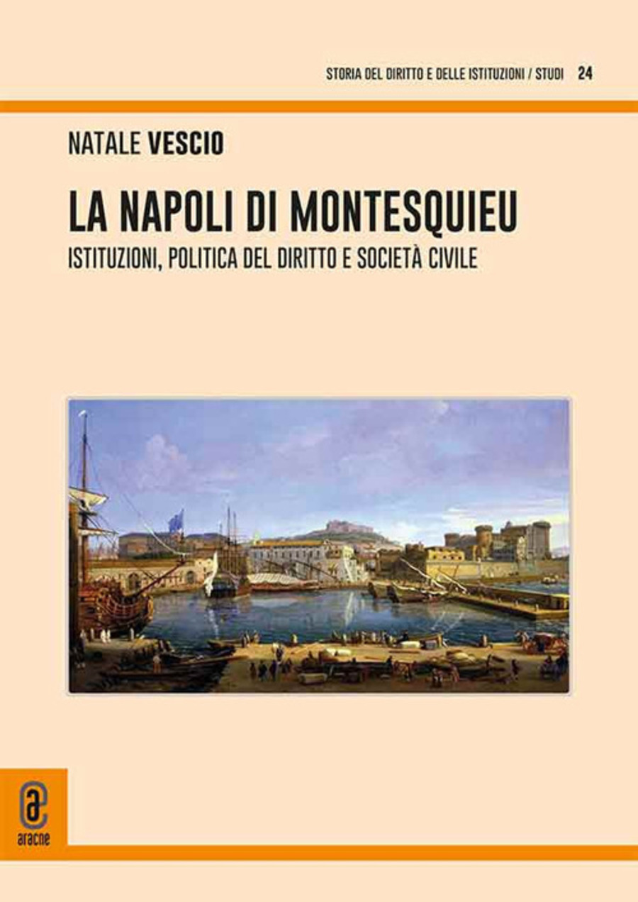 La Napoli di Montesquieu. Istituzioni, politica del diritto e società civile