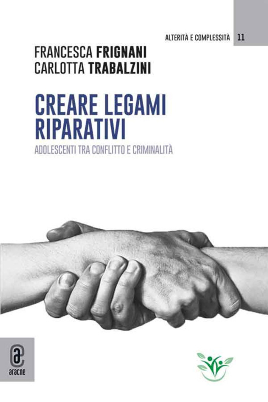 Creare legami riparativi. Adolescenti tra conflitto e criminalità