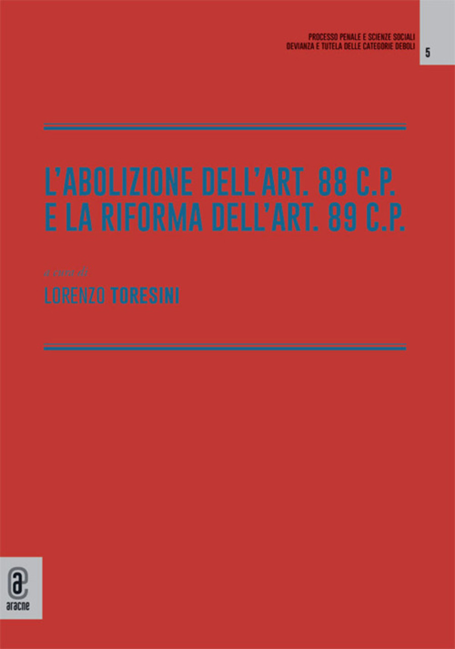 L' abolizione dell'art. 88 c.p. e la riforma dell'art. 89 c.p.