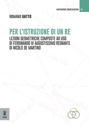 Per l'istruzione di un re. Lezzioni geometriche composte ad uso di Ferdinando IV augustissimo regnante di Nicolò de Martino