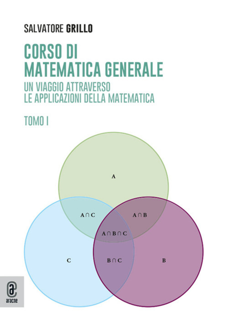 Corso di matematica generale. Un viaggio attraverso le applicazioni della matematica