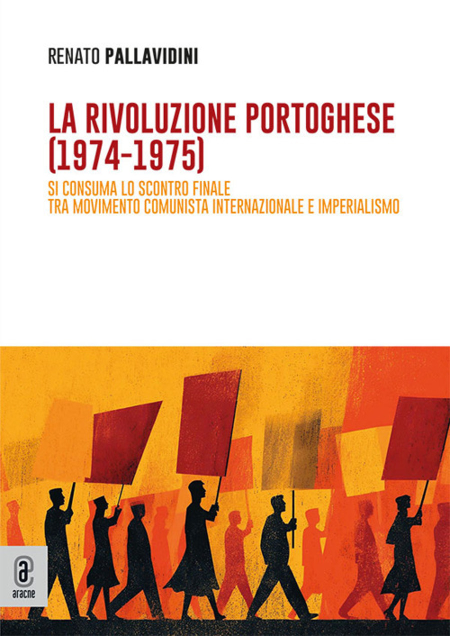 La rivoluzione portoghese (1974-1975). Si consuma lo scontro finale fra movimento comunista internazionale e imperialismo