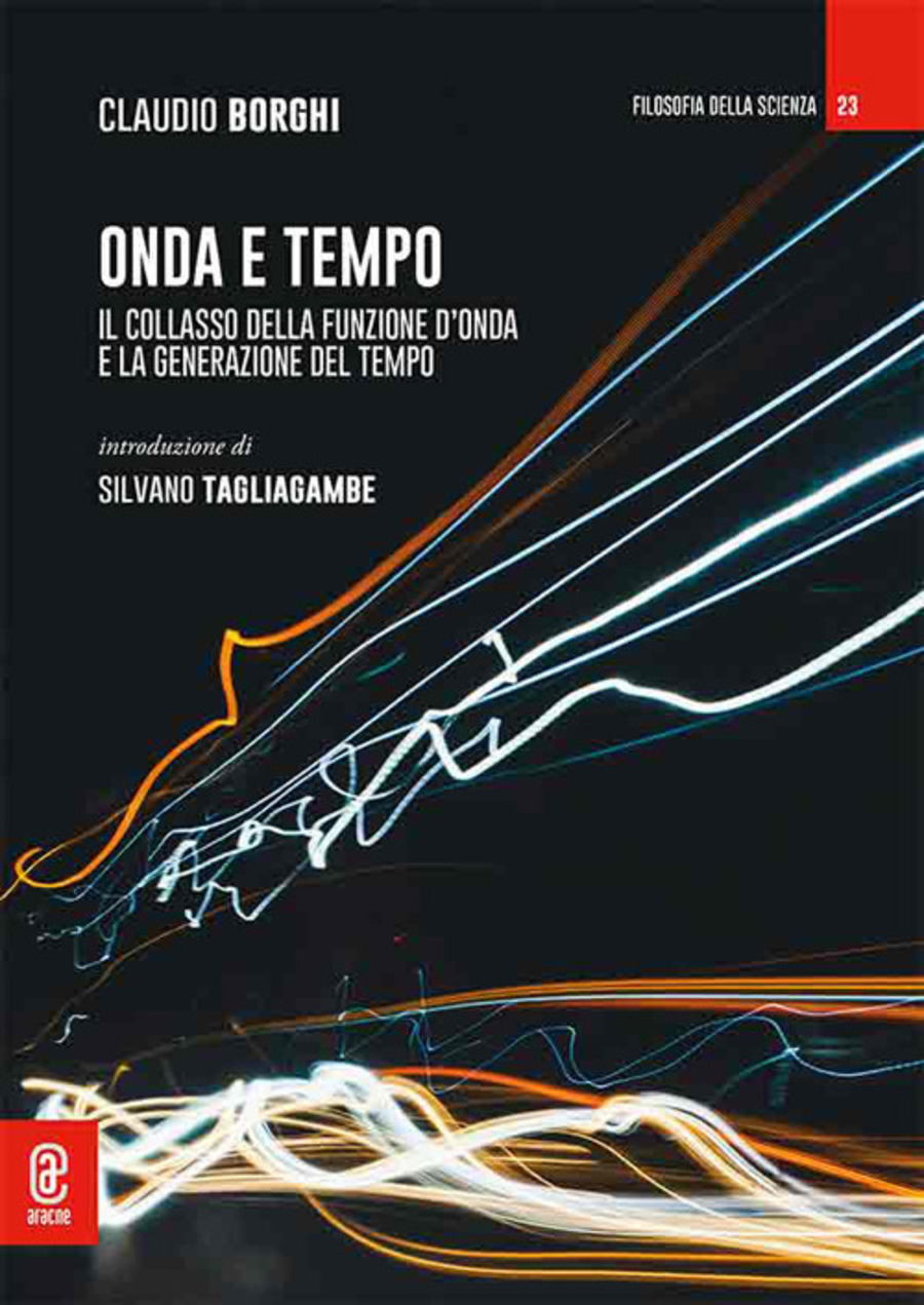 Onda e tempo. Il collasso della funzione d’onda e la generazione del tempo
