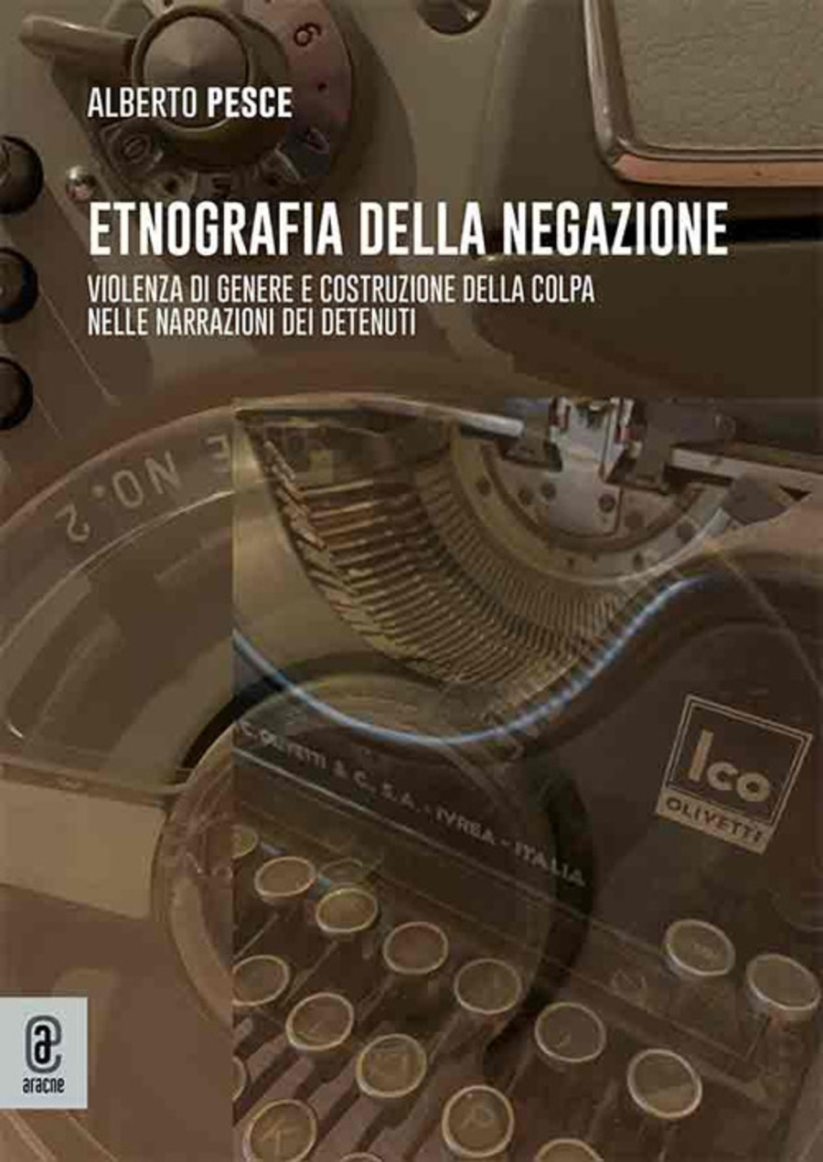 Etnografia della negazione. Violenza di genere e costruzione della colpa nelle narrazioni dei detenuti