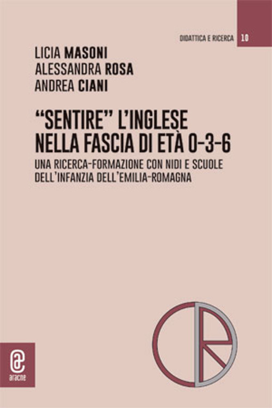 «Sentire» l'inglese nella fascia di età 0-3-6. Una ricerca-formazione con nidi e scuole dell'infanzia dell'Emilia-Romagna