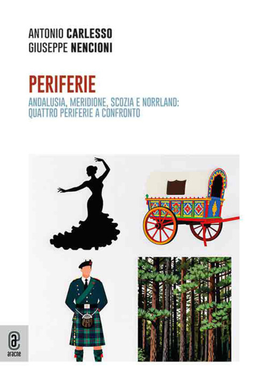 Periferie. Andalusia, Meridione, Scozia e Norrland: quattro periferie a confronto